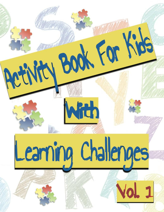 Activity Book For Kids With Learning Challenges: Volume 1 (Books For Kids With Learning Challenges)