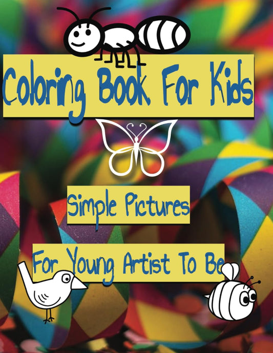 Coloring Book For Kids: Large Images For Young Artist To Be